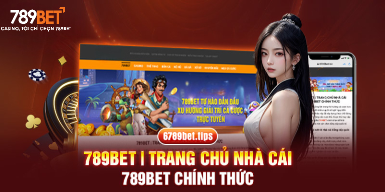 Thương hiệu 789BET uy tín và đẳng cấp bậc nhất thị trường